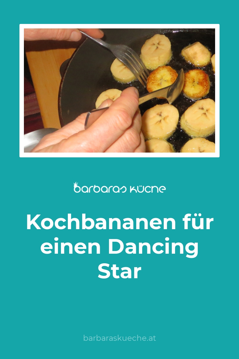 Kochbananen für einen Dancing Star